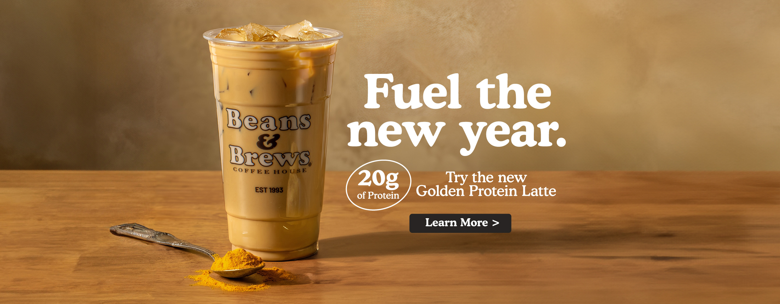 Fuel the new year. Try the new Golden Protein Latte. Learn more.